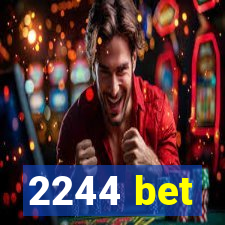 2244 bet